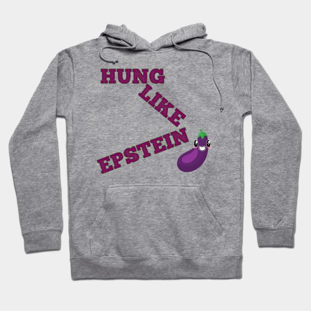 Funny hung like epstein Hoodie by Flipodesigner